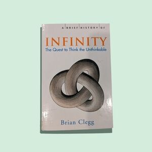 3/$20 A Brief History of Infinity by Brian Clegg
